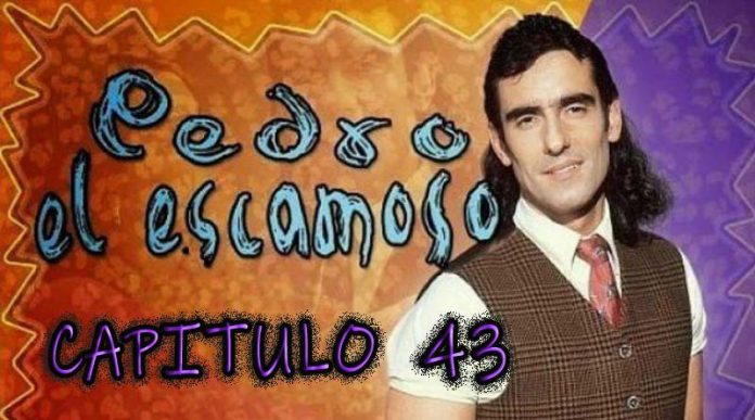 Pedro El Escamoso | Capítulo 43