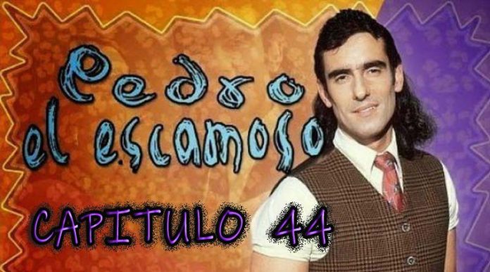 Pedro El Escamoso | Capítulo 44