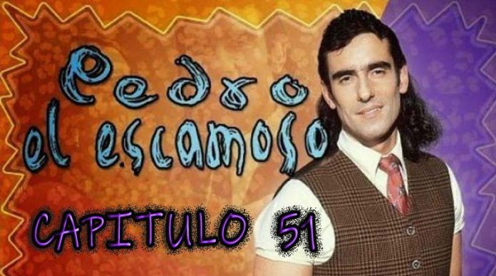 Pedro El Escamoso | Capítulo 51